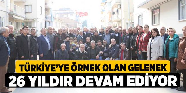 Türkiye’ye örnek olan gelenek 26 yıldır devam ediyor