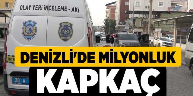 Denizli'de Milyonluk kapkaç