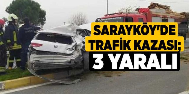 Sarayköy'de trafik kazası;3 yaralı
