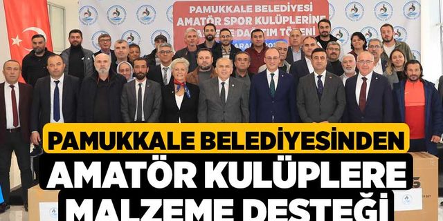 Pamukkale Belediyesinden Amatör Kulüplere Malzeme Desteği