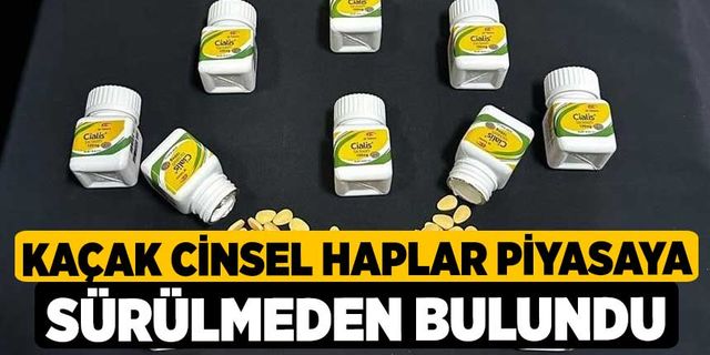 Kaçak cinsel haplar piyasaya sürülmeden bulundu