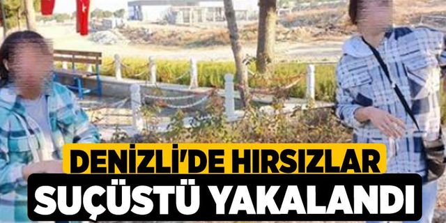 Denizli'de Hırsızlar Suçüstü Yakalandı