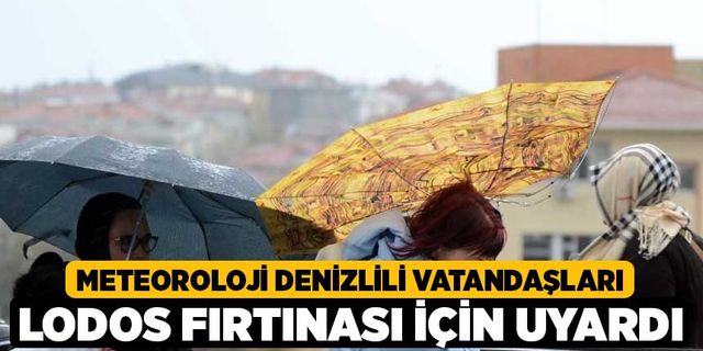 Meteoroloji Denizlili Vatandaşları Lodos Fırtınası için Uyardı