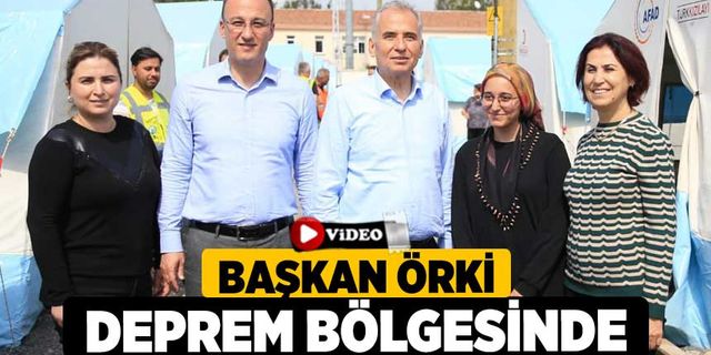 Başkan Örki Deprem Bölgesinde