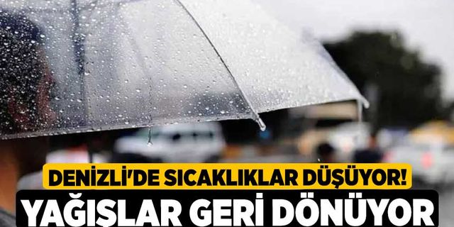 Denizli'de Sıcaklıklar Düşüyor! Yağışlar Geri Dönüyor