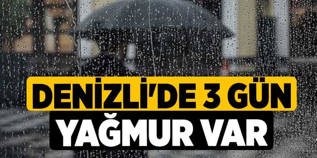 Denizli'de 3 Gün Yağmur Var