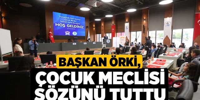 Başkan Örki, Çocuk Meclisi Sözünü Tuttu
