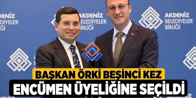 Başkan Örki Beşinci Kez Encümen Üyeliğine Seçildi
