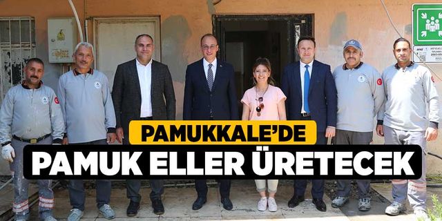 Pamukkale’de Pamuk Eller Üretecek