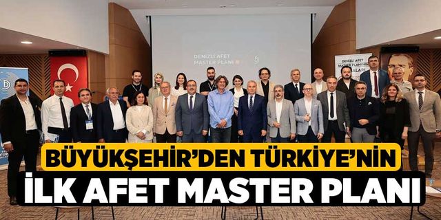 Büyükşehir’den Türkiye’nin ilk afet master planı 