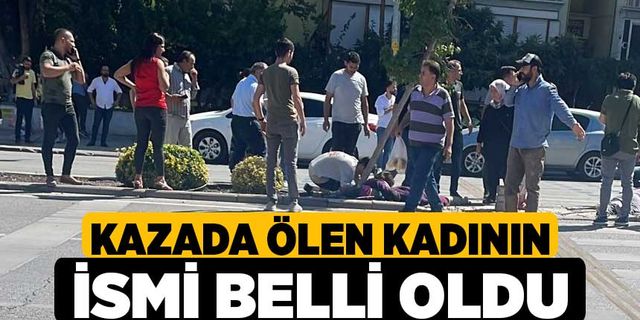 Kazada Ölen Kadının İsmi Belli oldu