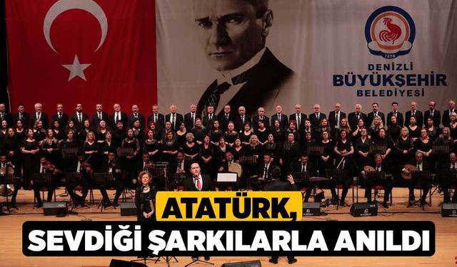 Atatürk, Sevdiği Şarkılarla Anıldı