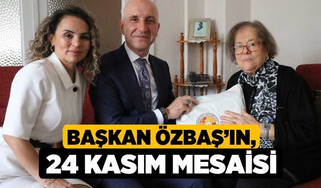 Başkan Özbaş’ın, 24 Kasım mesaisi