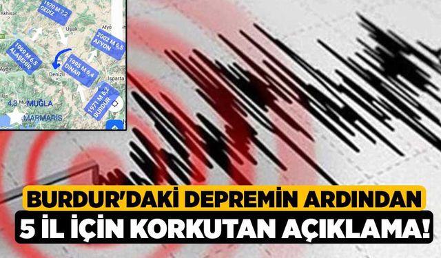 Burdur'daki depremin ardından 5 İl İçin korkutan açıklama!