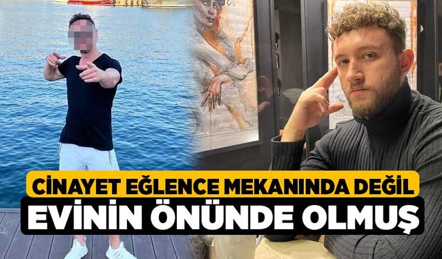 Cinayet Eğlence Mekanında Değil Evinin Önünde Olmuş