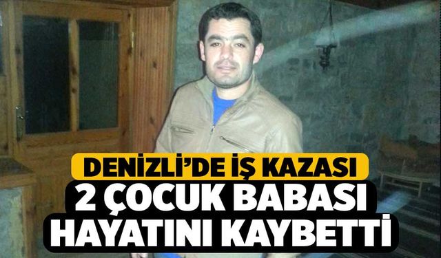 Denizli'de İş Kazası, Mermer Blok Üzerine Düştü Hayatını Kaybetti