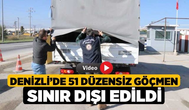 Denizli’de 51 düzensiz göçmen sınır dışı edildi