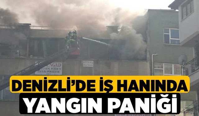 Denizli’de iş hanında yangın paniği