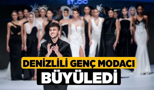 Denizlili Genç Modacı Büyüledi