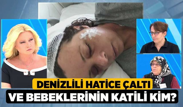 Denizlili Hatice Çaltı ve Bebeklerinin Katili Kim?