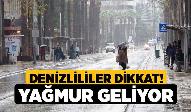 Denizlililer Dikkat! Yağmur Geliyor