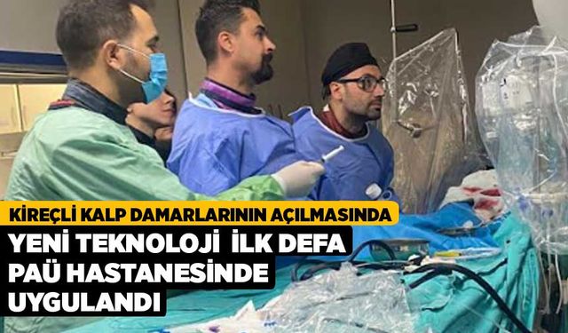 Kireçli Kalp Damarlarının Açılmasında Yeni Teknoloji İlk Defa PAÜ Hastanesinde Uygulandı