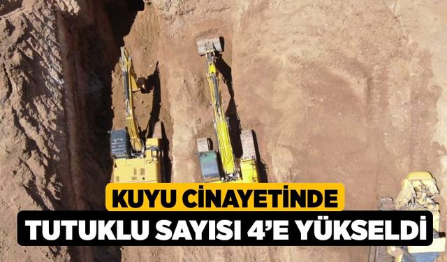 Kuyu cinayetinde tutuklu sayısı 4’e yükseldi