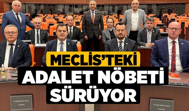 Meclis’teki Adalet Nöbeti Sürüyor