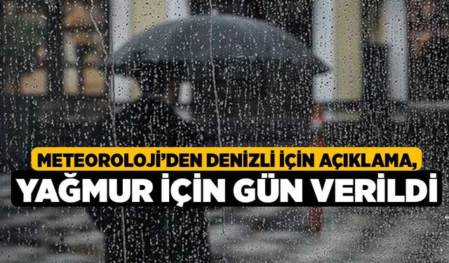 Meteoroloji’den Denizli İçin Açıklama, Yağmur için Gün Verildi