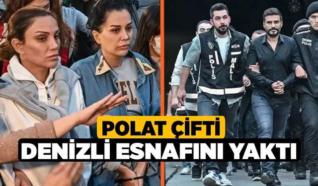 Polat Çifti Denizli Esnafını Yaktı