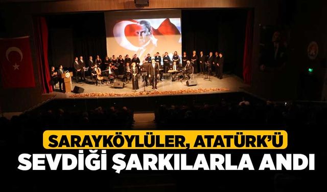 Sarayköylüler, Atatürk’ü sevdiği şarkılarla andı