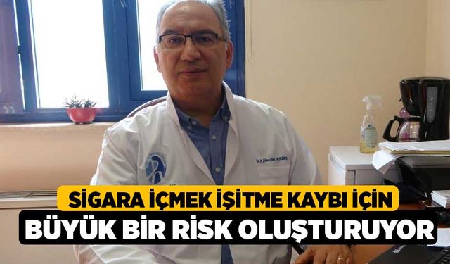 Sigara içmek işitme kaybı için büyük bir risk oluşturuyor