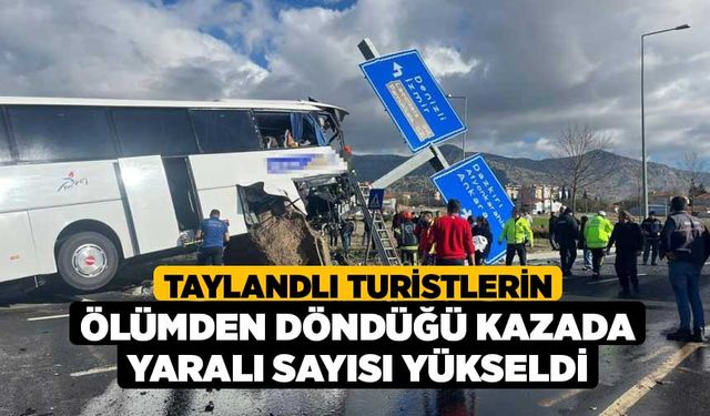 Taylandlı turistlerin ölümden döndüğü kazada yaralı sayısı yükseldi