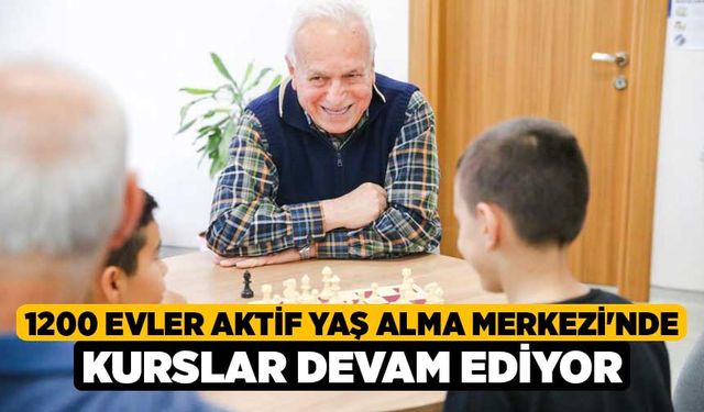 1200 Evler Aktif Yaş Alma Merkezi'nde Kurslar Devam Ediyor