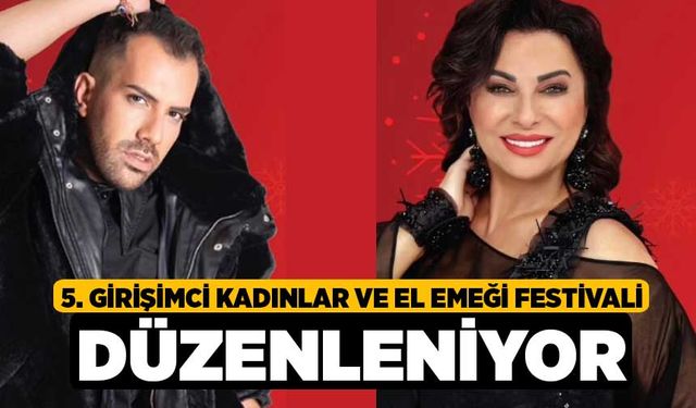 5. Girişimci Kadınlar ve El Emeği Festivali Düzenleniyor