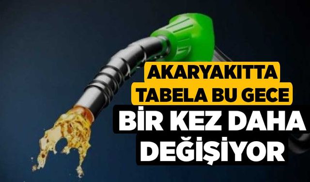 Akaryakıtta Tabela Bu Gece Bir Kez Daha Değişiyor