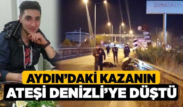 Aydın’daki kazanın ateşi Denizli’ye düştü