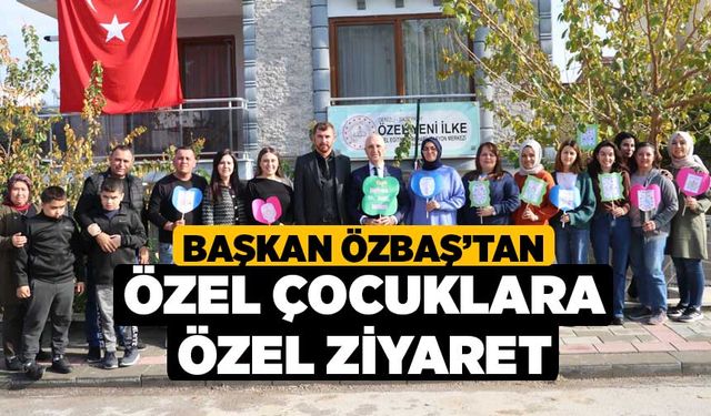 Başkan Özbaş’tan özel çocuklara özel ziyaret