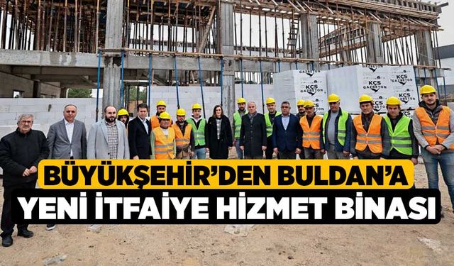 Büyükşehir’den Buldan’a Yeni İtfaiye Hizmet Binası