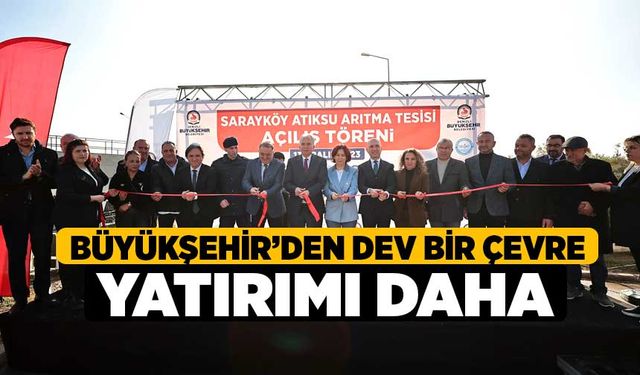 Büyükşehir’den dev bir çevre yatırımı daha