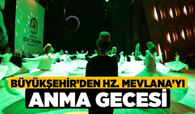 Büyükşehir’den Hz. Mevlana’yı anma gecesi