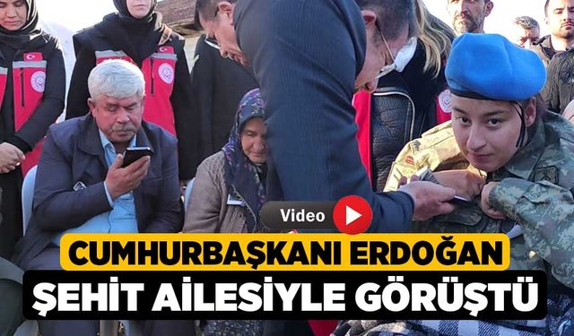 Cumhurbaşkanı Erdoğan şehit ailesiyle görüştü