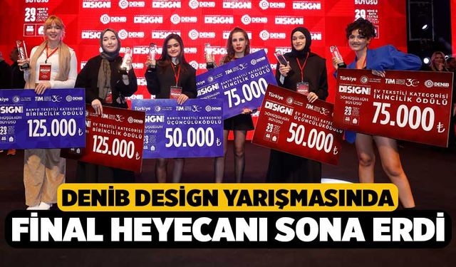 DENİB Design Yarışmasında Final Heyecanı Sona Erdi