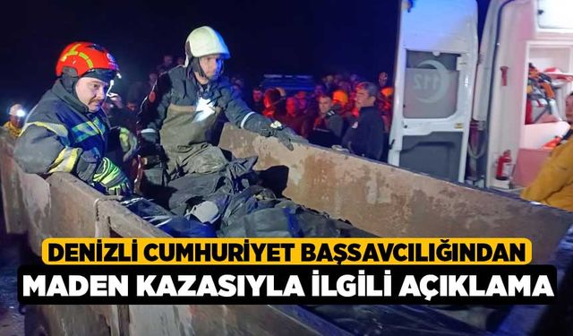 Denizli Cumhuriyet Başsavcılığından maden kazasıyla ilgili açıklama