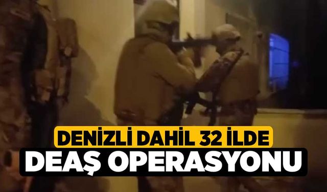 Denizli Dahil 32 İlde DEAŞ Operasyonu