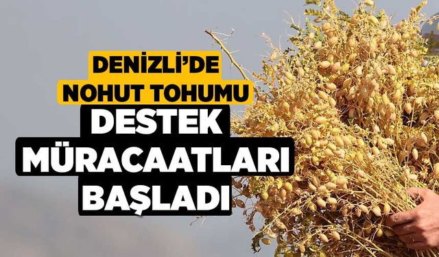 Denizli'de Nohut tohumu destek müracaatları başladı