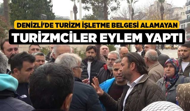 Denizli'de Turizm İşletme Belgesi alamayan turizmciler eylem yaptı