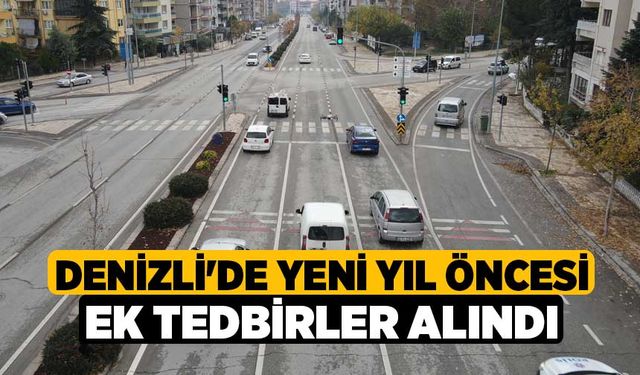 Denizli'de yeni yıl öncesi ek tedbirler alındı