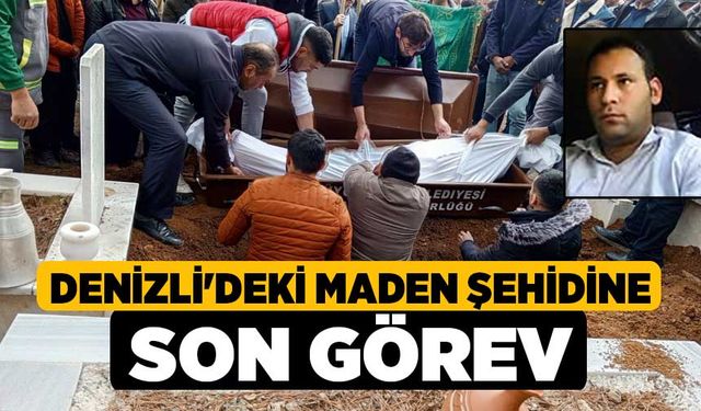 Denizli'deki Maden Şehidine Son Görev