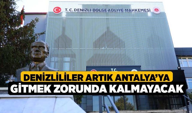 Denizlililer artık Antalya’ya gitmek zorunda kalmayacak